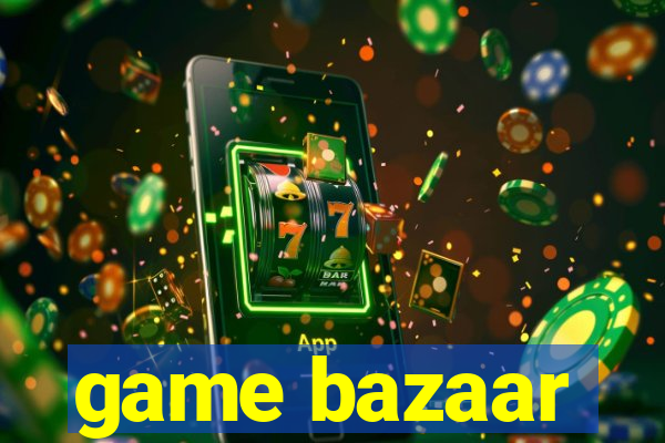 game bazaar